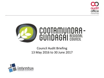 Council Audit Briefing  13 May 2016 to 30 June 2017  What will this presentation cover?
