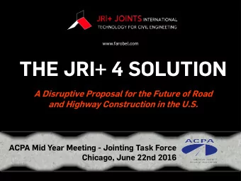 www.farobel.com  THE JRI+ 4 SOLUTION  A Disruptive Proposal for the Future of Road and Highway