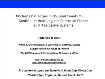 Modern Challenges in Coupled Quantum-  Continuum Modeling and Control of Closed  and Dissipative