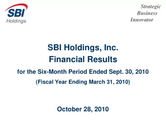 SBI Holdings, Inc.  Financial Results  for the Six-Month Period Ended Sept. 30, 2010  (Fiscal Year