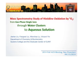 Jianbo Liu, Fangwei Liu, Wenchao Lu, Vincent Yin  Department of Chemistry &amp; Biochemistry