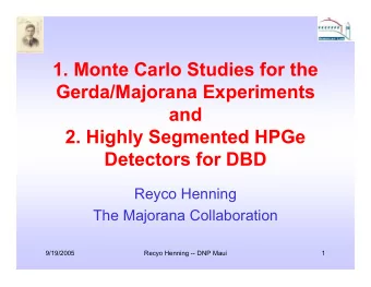 1. Monte Carlo Studies for the  Gerda/Majorana Experiments  and  2. Highly Segmented HPGe