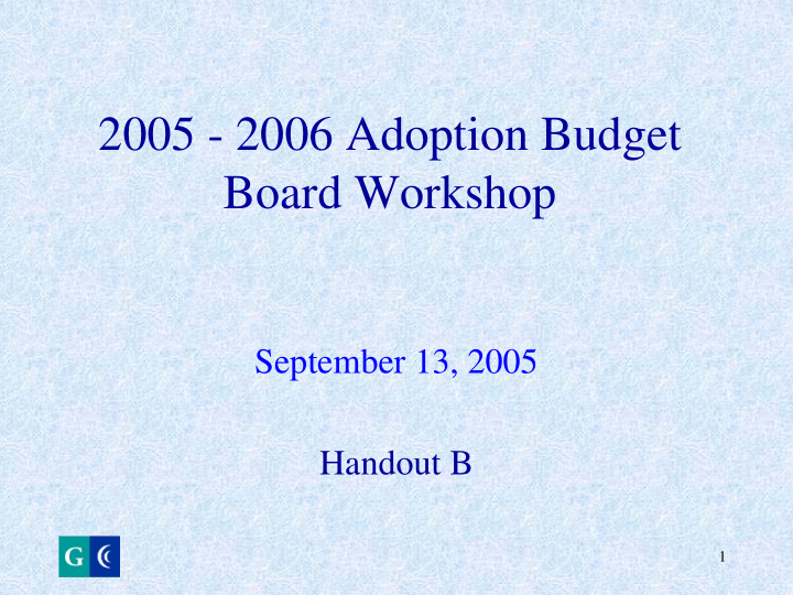2005 2006 adoption budget board workshop