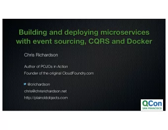 Building and deploying microservices  with event sourcing, CQRS and Docker  Chris Richardson