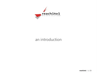 an introduction reach1to1 - 1 / 25  what we do  big data solutions for capturing, storing,