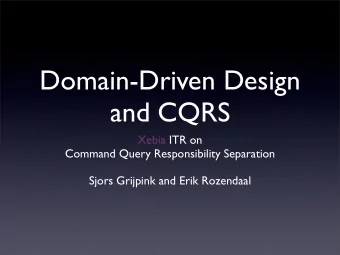 Domain-Driven Design  and CQRS  Xebia ITR on  Command Query Responsibility Separation  Sjors