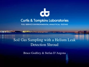 Soil Gas Sampling with a Helium Leak  Detection Shroud  Bruce Godfrey &amp; Stefan DAngona