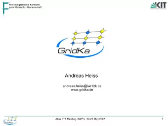 Andreas Heiss  andreas.heiss@iwr.fzk.de  www.gridka.de  1  Atlas 3T1 Meeting, IN2P3,  22-23 May