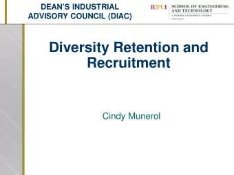 Diversity Retention and  Recruitment  Cindy Munerol  Diversity Recruitment and Retention