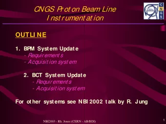 CNGS Prot on Beam Line  I nst rument at ion  OUTLI NE  1. BPM System Update  - Requirement s  -