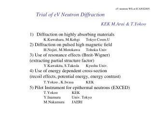 Trial of eV Neutron Diffraction  KEK M.Arai &amp; T.Yokoo  1) Diffraction on highly absorbing