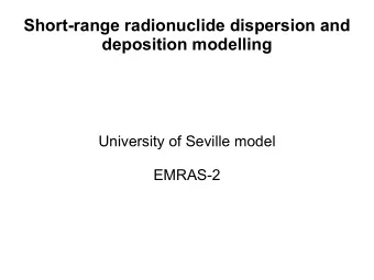 Short-range radionuclide dispersion and  deposition modelling  University of Seville model  EMRAS-2