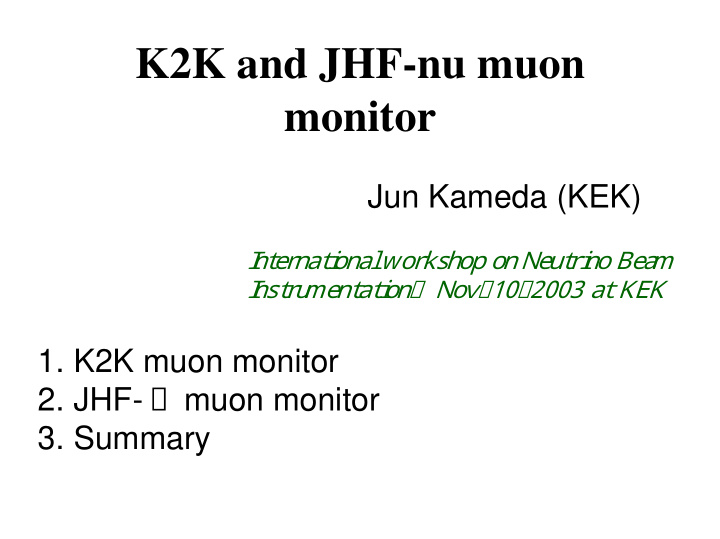 k2k and jhf nu muon monitor