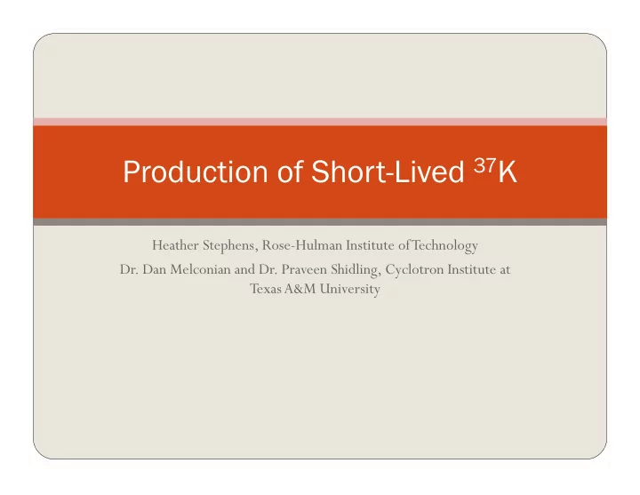 production of short lived 37 k