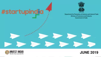 JUNE 2019 INDIA: 2 nd Largest Startup Ecosystem  22,000+ Startups in India  Regional Startup