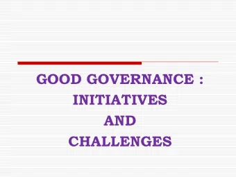 INITIATIVES  AND  CHALLENGES  GOOD GOVERNANCE  The concept of Good Governance has come to