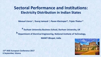 Sectoral Performance and Institutions:  Electricity Distribution in Indian States Manuel Llorca a ,