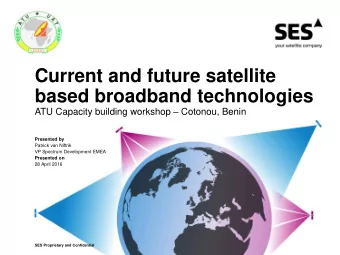 Current and future satellite  based broadband technologies ATU Capacity building workshop