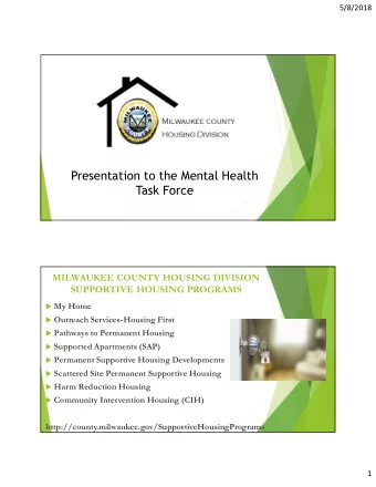 Presentation to the Mental Health  Task Force  MILWAUKEE COUNTY HOUSING DIVISION  SUPPORTIVE