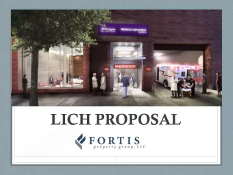 LICH PROPOSAL  1  Proposal Sponsor  and Partners PROPOSAL SPONSOR: Fortis Property Group, LLC, a