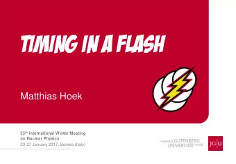 Timing in a FLASH  Matthias Hoek 55 th International Winter Meeting  on Nuclear Physics  23-27