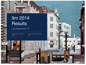 9m 2014  Results  Landsbankinn hf.  Steinr Plsson  Hreiar Bjarnason  CEO  CFO  Highlights