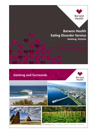 Barwon'Health'' Ea.ng'Disorder'Service ' Geelong,'Victoria'  Hollie'Laver;'Clinical'Coordinator'