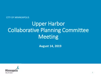 Upper  er H  Harbor  Collaborative Pl  e Planning  g Committee  ee  Mee  eeting  August 14, 2019  1