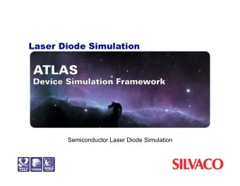 Laser Diode Simulation  Semiconductor Laser Diode Simulation  Laser as part of the ATLAS Framework