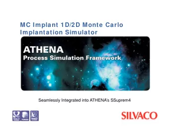 MC Implant 1D/2D Monte Carlo  Implantation Simulator  Seamlessly Integrated into ATHENAs