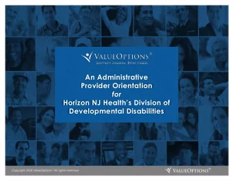 An Administrative  Provider Orientation for Horizon NJ Healths Division of  Developmental