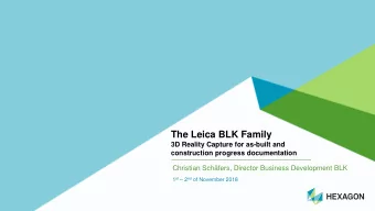 The Leica BLK Family  3D Reality Capture for as-built and  construction progress documentation