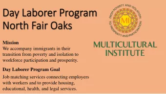 Mission  We accompany immigrants in their  transition from poverty and isolation to  workforce