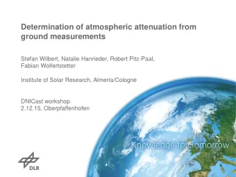 Determination of atmospheric attenuation from  ground measurements  Stefan Wilbert, Natalie