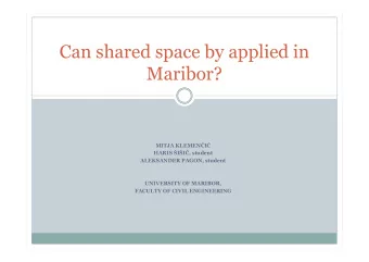 Can shared space by applied in  Maribor?  MITJA KLEMENI  HARIS II, student  ALEKSANDER