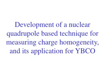 Development of a nuclear  quadrupole based technique for  measuring charge homogeneity,  and its