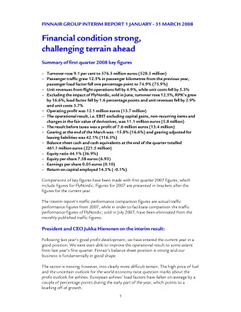 Financial condition strong,  challenging terrain ahead  Summary of first quarter 2008 key figures