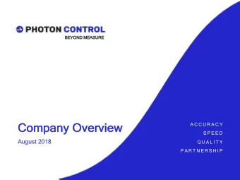 Company  Company Overvi  Overview  ew  A C C U R A C Y  S P E E D  August 2018  Q U A L I T Y  P A
