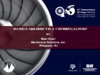 MORT  ON- L  IKE  E  F  F  E  CT  IN A CE  NT  RIF  UGAL  PUMP BY :  Maki Onari  Mechanical