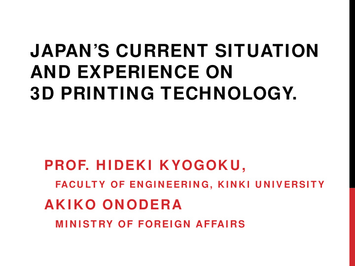 japan s current situation and experience on 3d printing