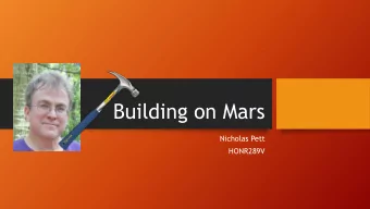 Building on Mars  Nicholas Pett  HONR289V  Outline  Overview  Materials  Methods  Other