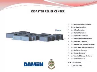 DISASTER RELIEF CENTER    2x   Accommodation Container  2x   Sanitary Container      1x