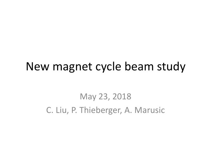 new magnet cycle beam study