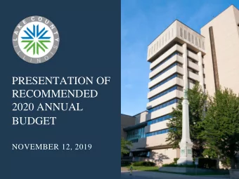PRESENTATION OF  RECOMMENDED  2020 ANNUAL  BUDGET  NOVEMBER 12, 2019  OUR MISSION  Deliver