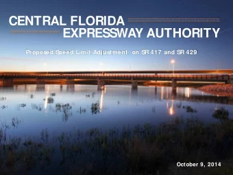 CENTRAL FLORIDA  EXPRESSWAY AUTHORITY  Proposed Speed Limit Adjustment  on SR 417 and SR 429