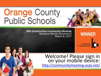 on your mobile device:  http://communitymeeting.ocps.net/  1  Orange County Public Schools  Meadow