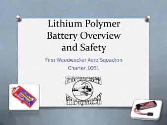 Lithium Polymer  Battery Overview  and Safety  First Weedwacker Aero Squadron  Charter 1651