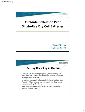 Curbside Collection Pilot  Single-Use Dry Cell Batteries  WMAC Meeting  September 11, 2012  Battery