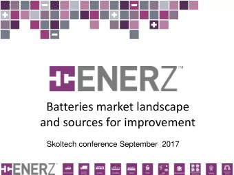 Batteries market landscape  and sources for improvement  Skoltech conference September  2017  1