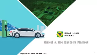 Nickel &amp; the Battery Market  1  Argus Metals Week   NiCoMo 2019  2  Were in the Midst of